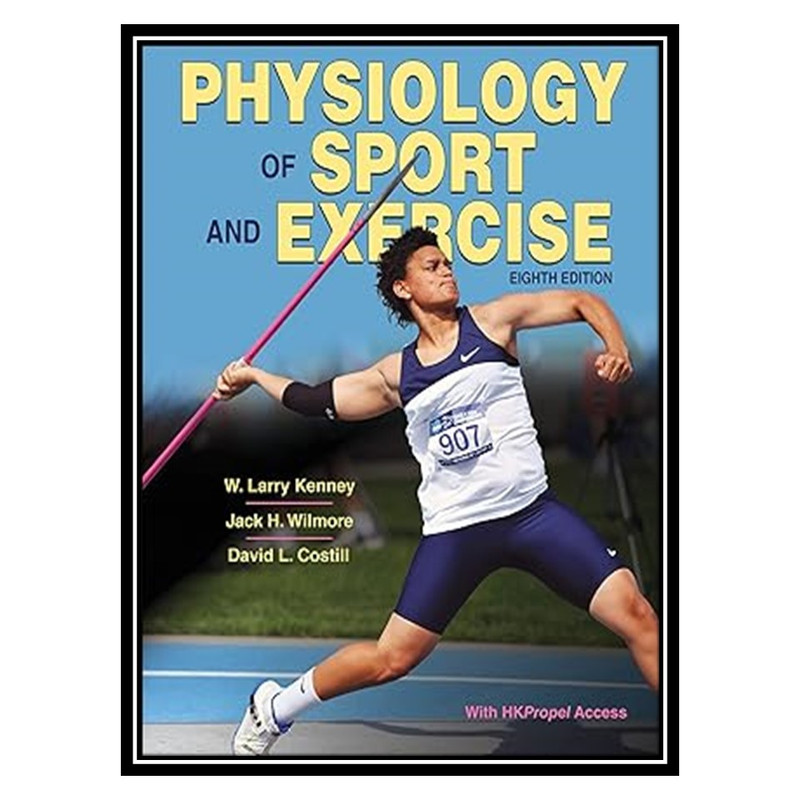 کتاب Physiology of Sport and Exercise اثر جمعی از نویسندگان انتشارات مؤلفین طلایی