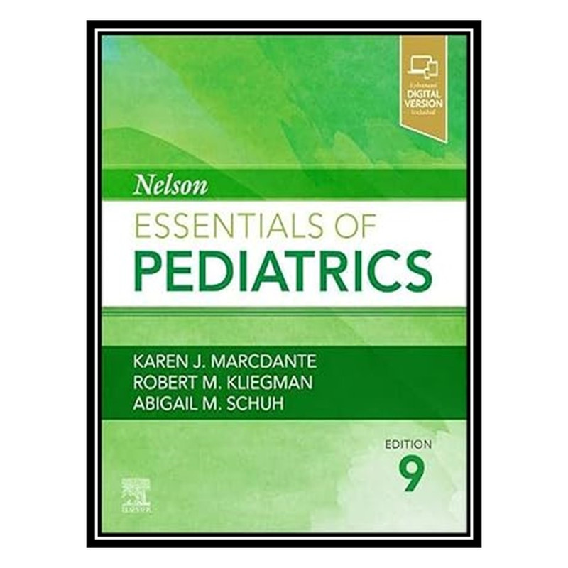 کتاب Nelson Essentials of Pediatrics اثر جمعی از نویسندگان انتشارات مؤلفین طلایی