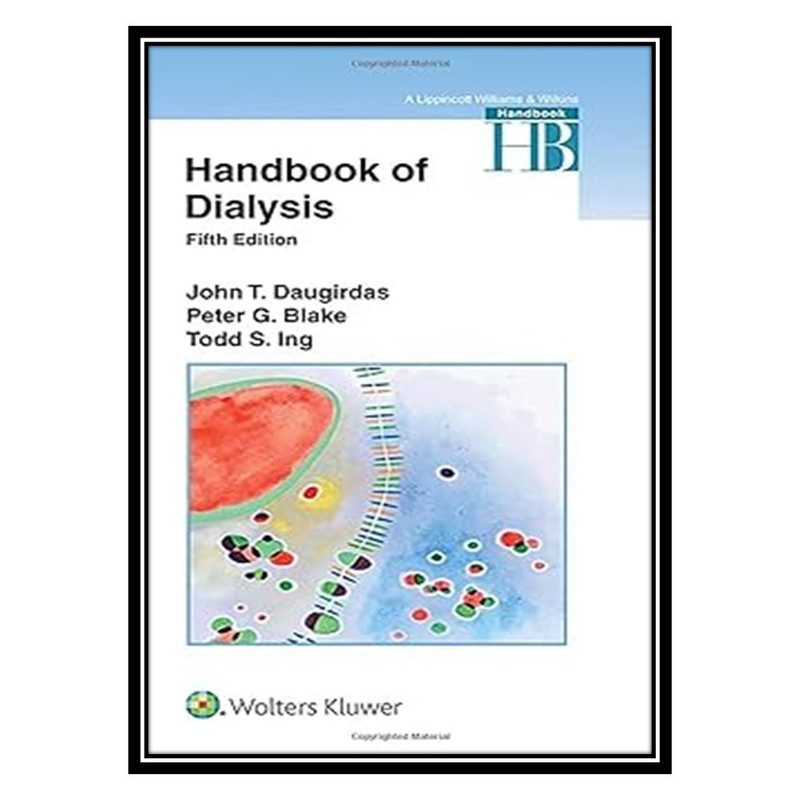 کتاب Handbook of Dialysis اثر جمعی از نویسندگان انتشارات مؤلفین طلایی