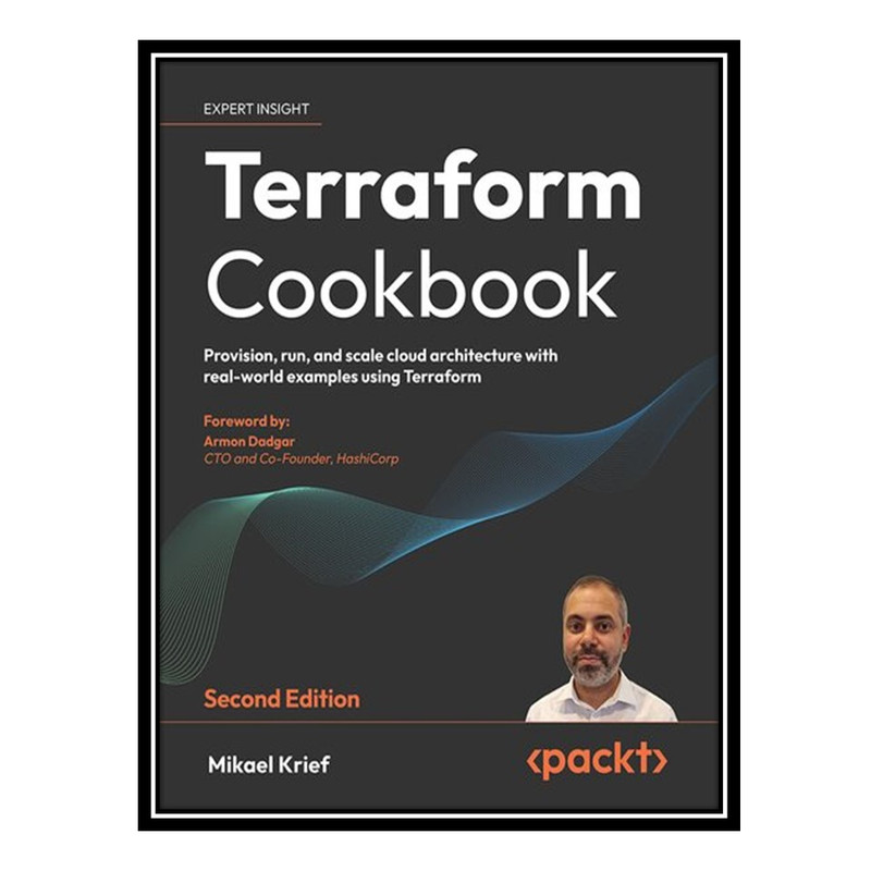 کتاب Terraform Cookbook: Provision, run, and scale Azure, AWS, and GCP architecture, 2nd Edition اثر Mikael Krief انتشارات مؤلفین طلایی