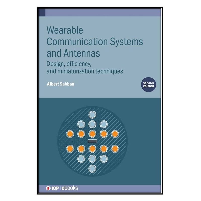 کتاب  Wearable Communication Systems and Antennasاثر Albert Sabban انتشارات مؤلفين طلايي
