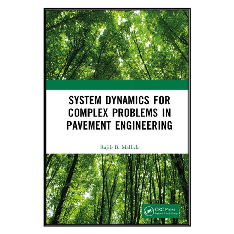کتاب System Dynamics for Complex Problems in Pavement Engineering اثر Rajib B. Mallick انتشارات مؤلفين طلايي