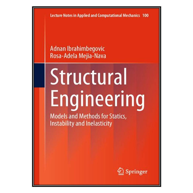 کتاب Structural Engineering اثر Adnan Ibrahimbegovic, Rosa-Adela Mejia-Nava انتشارات مؤلفين طلايي