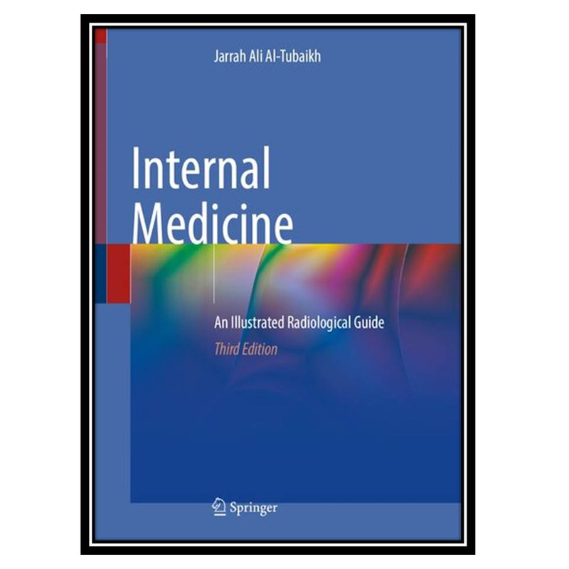 کتاب Internal Medicine: An Illustrated Radiological Guide اثر Jarrah Ali Al-Tubaikh انتشارات مؤلفین طلایی