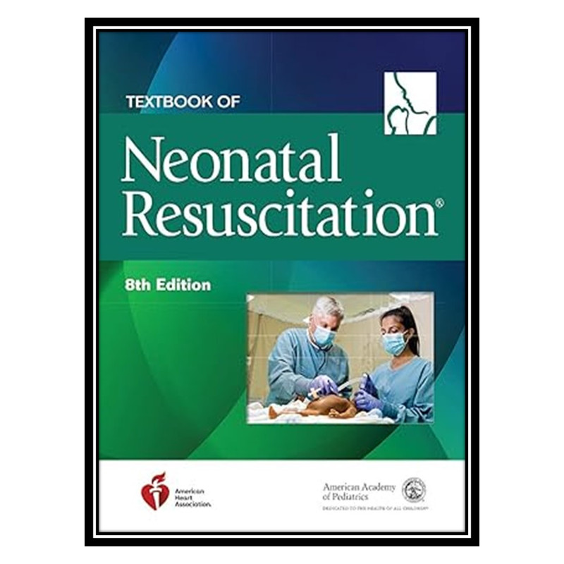 کتاب Textbook of Neonatal Resuscitation (NRP) اثر جمعی از نویسندگان انتشارات مؤلفین طلایی