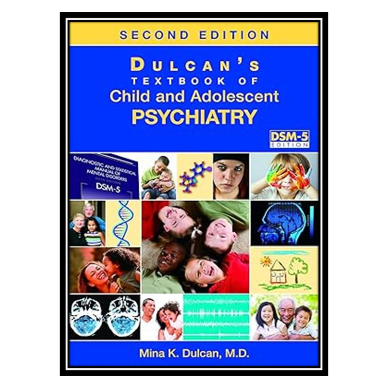 کتاب Dulcan's Textbook of Child and Adolescent Psychiatry اثر Mina K. Dulcan انتشارات مؤلفین طلایی