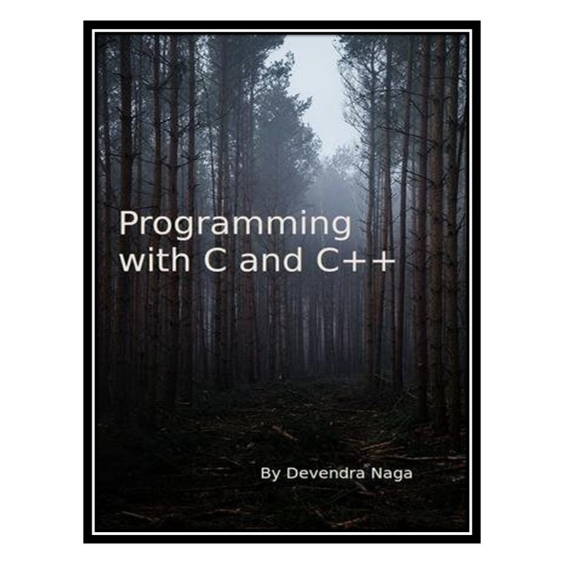 کتاب Programming with C and Cpp (C++) اثر Devendra Naga انتشارات مؤلفین طلایی
