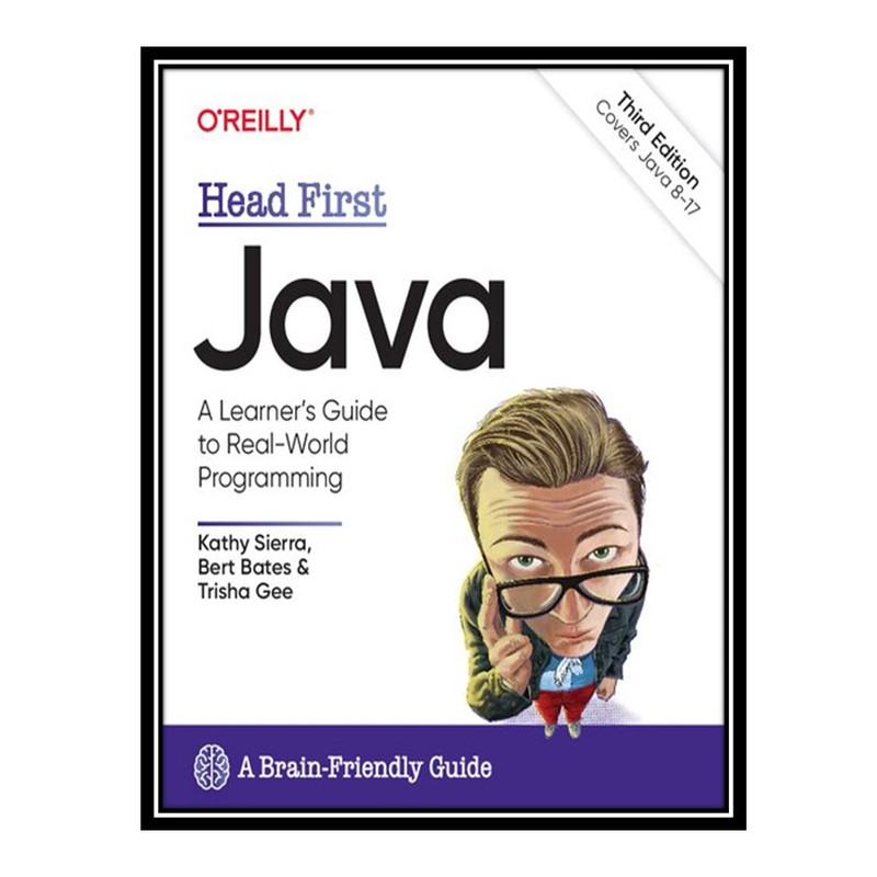 کتاب Head First Java: A Brain-Friendly Guide اثر جمعی از نویسندگان انتشارات مؤلفین طلایی