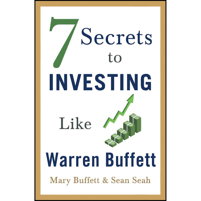 کتاب 7 Secrets to Investing Like Warren Buffett اثر Mary Buffett انتشارات بله