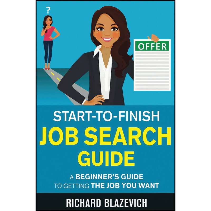 کتاب Start-to-Finish Job Search Guide اثر Richard Blazevich انتشارات AmazingJobSkills.com Publishing