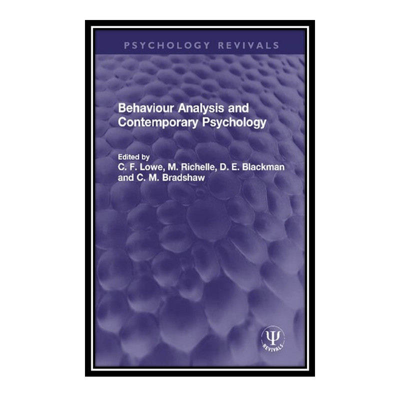 کتاب Behaviour Analysis and Contemporary Psychology اثر جمعی از نویسندگان انتشارات مؤلفین طلایی