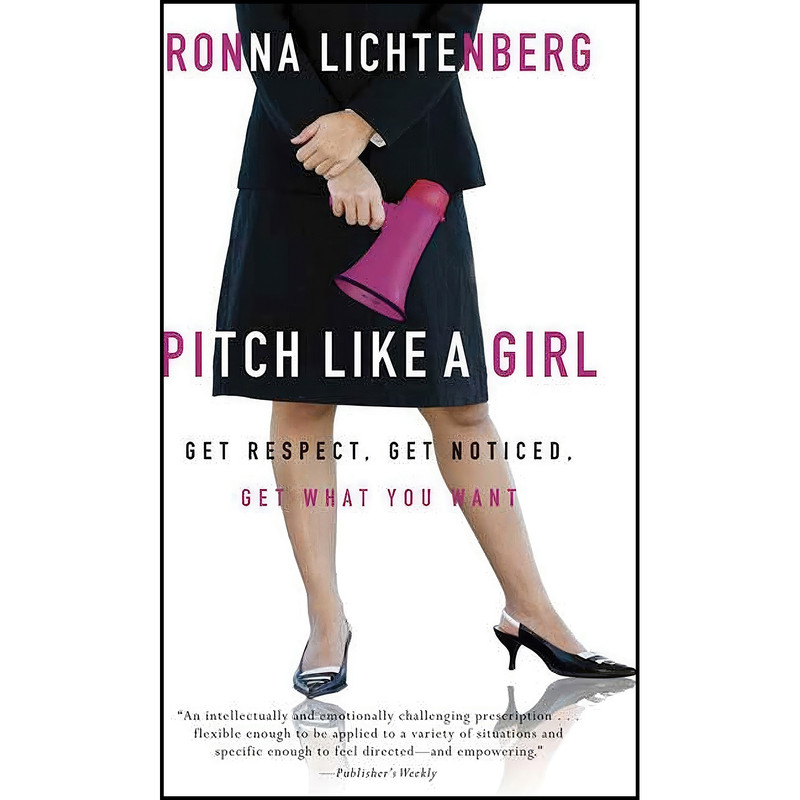 کتاب Pitch Like a Girl اثر Ronna G. Lichtenberg انتشارات Rodale Books