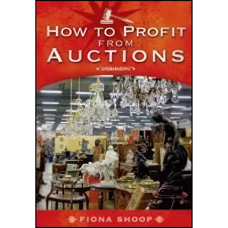 کتاب How to Profit from Auctions اثر Fiona Shoop انتشارات Remember When