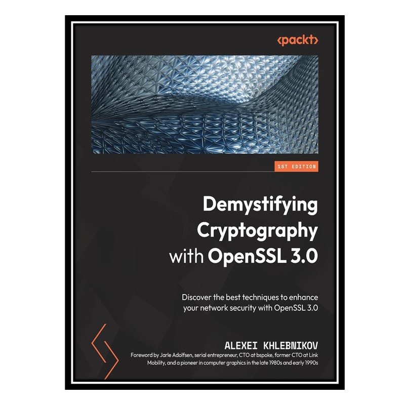 کتاب Demystifying Cryptography with OpenSSL 3.0 اثر Alexei Khlebnikov انتشارات مؤلفین طلایی