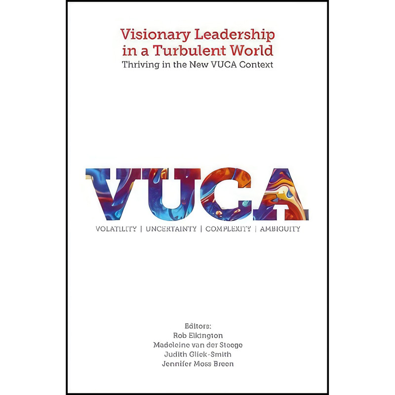 کتاب Visionary Leadership in a Turbulent World اثر Bettina Von Stamm انتشارات Emerald Publishing