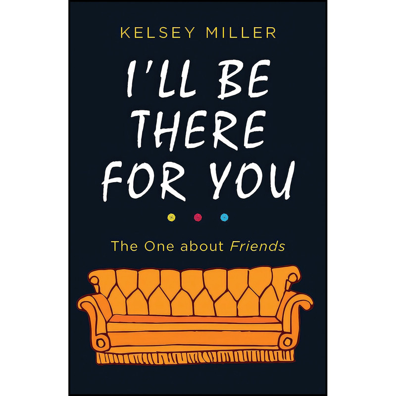 کتاب Ill Be There For You اثر Kelsey Miller انتشارات HQ
