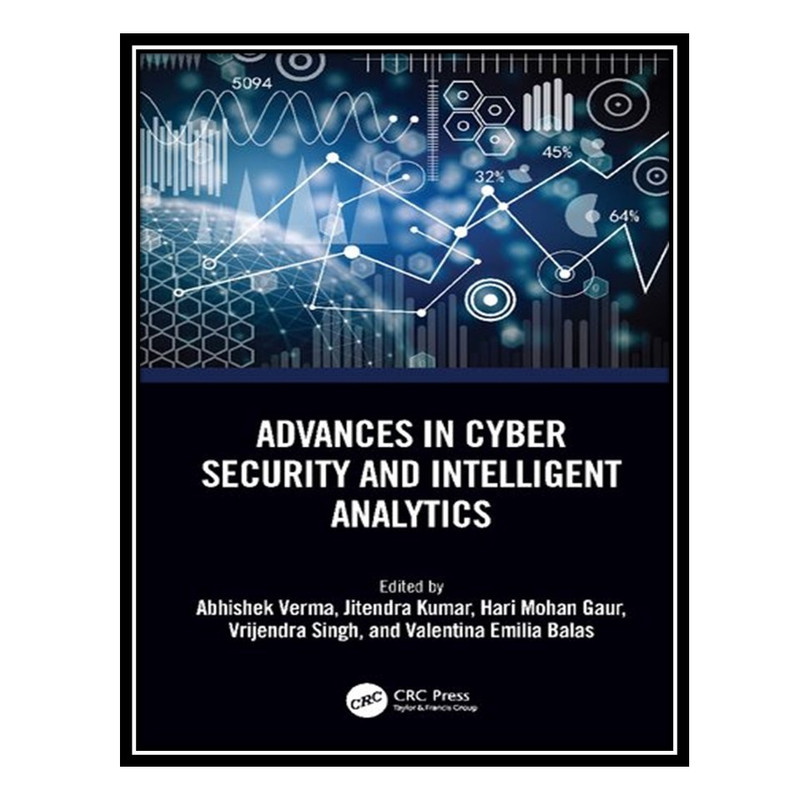 کتاب Advances in Cyber Security and Intelligent Analytics اثر جمعی از نویسندگان انتشارات مؤلفین طلایی