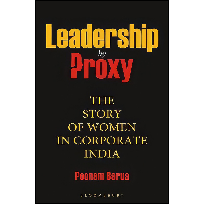 کتاب Leadership by Proxy اثر Poonam Barua انتشارات Bloomsbury Publishing