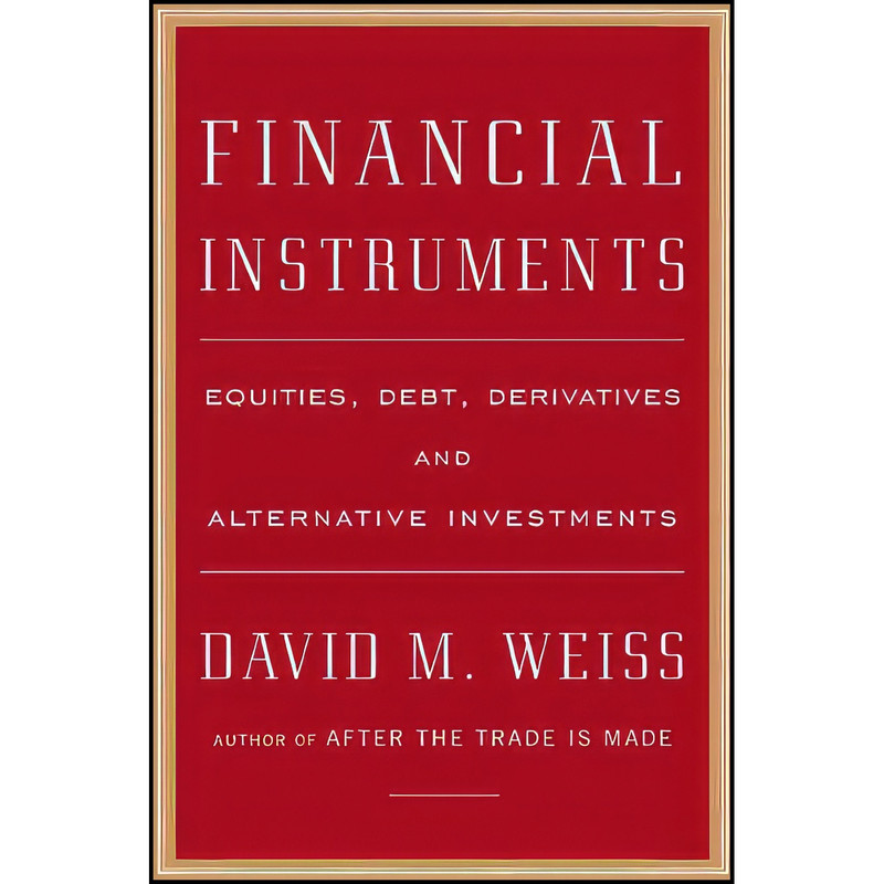 کتاب Financial Instruments اثر David M. Weiss انتشارات Portfolio