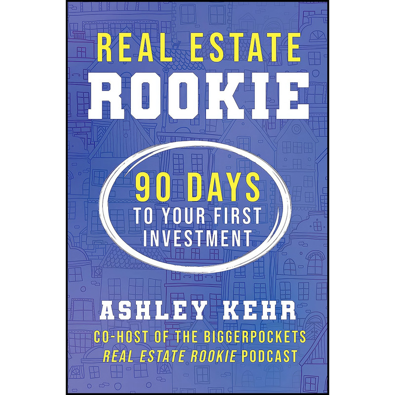 کتاب Real Estate Rookie اثر Ashley Kehr انتشارات BiggerPockets