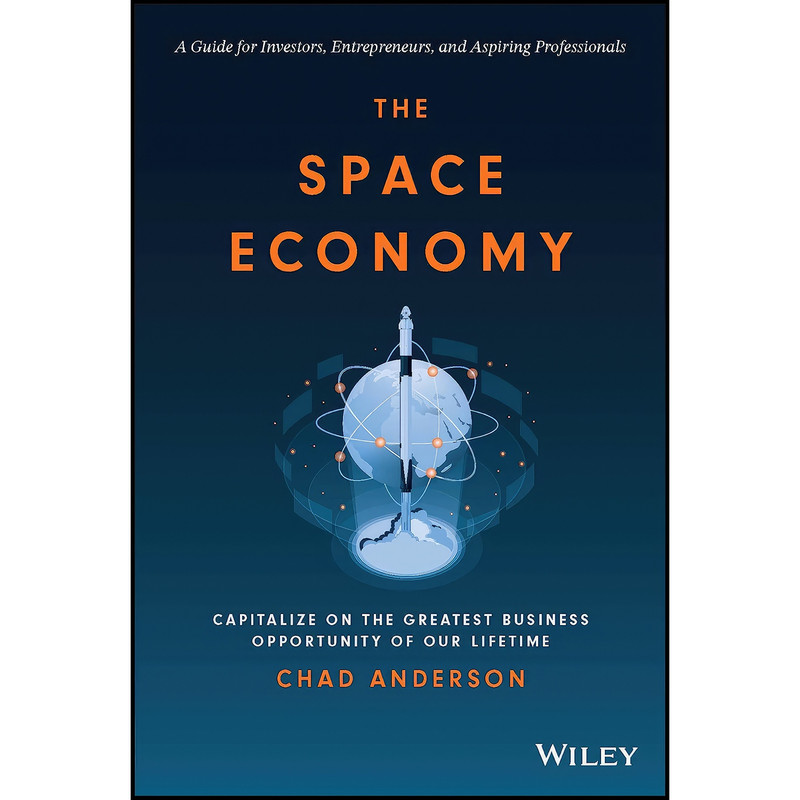 کتاب The Space Economy اثر Chad Anderson انتشارات Wiley