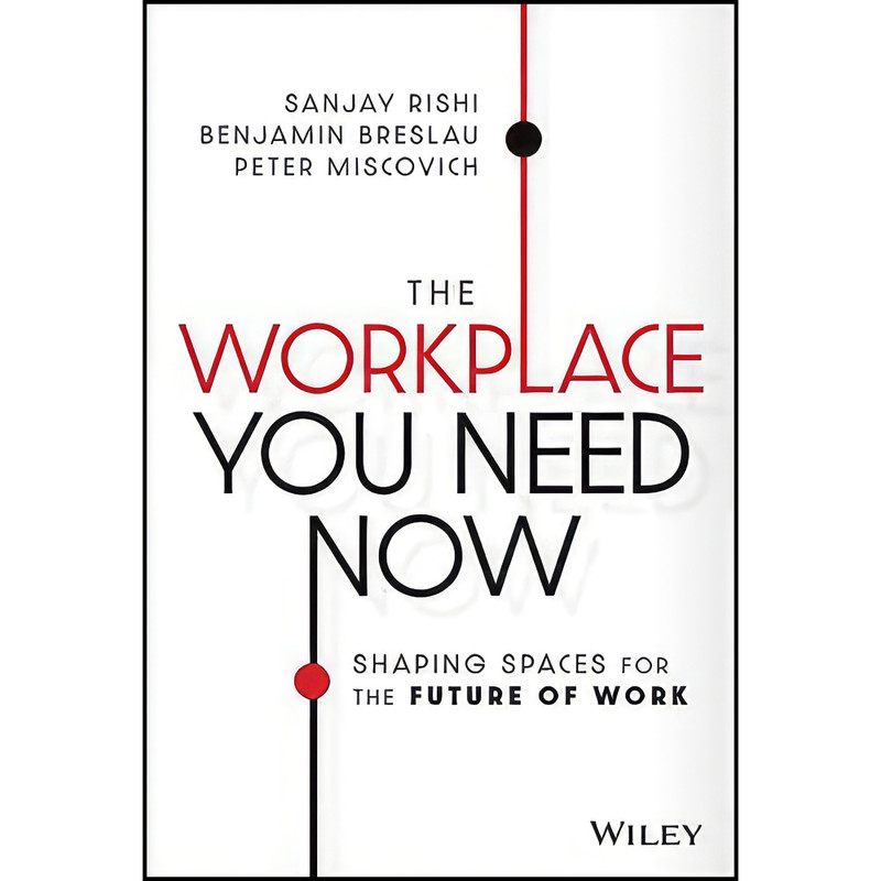 کتاب The Workplace You Need Now اثر جمعي از نويسندگان انتشارات Wiley