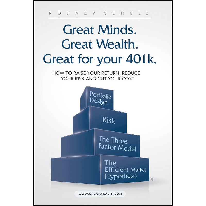 کتاب Great Minds. Great Wealth. Great for Your 401K. اثر Rodney Schulz انتشارات iUniverse