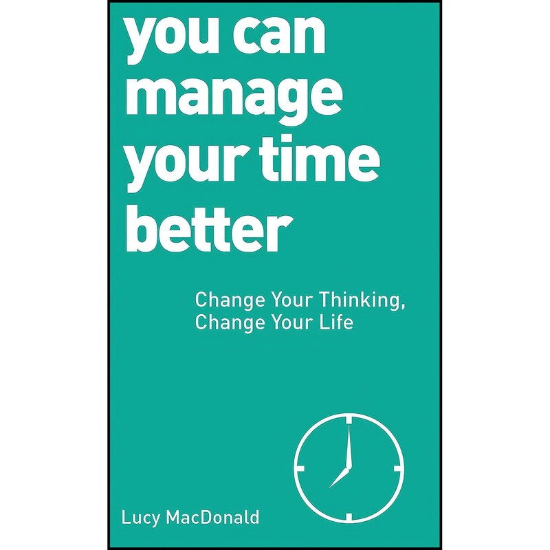 کتاب You Can Manage Your Time Better اثر Lucy MacDonald انتشارات Watkins Publishing