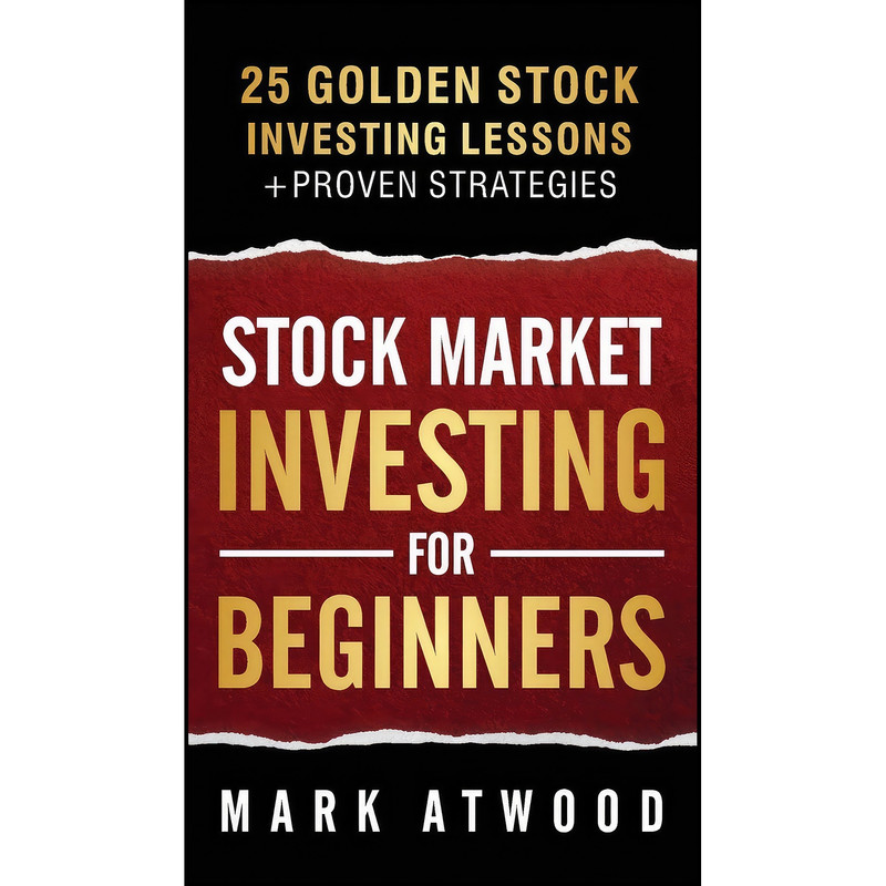 کتاب Stock Market Investing For Beginners اثر Mark Atwood انتشارات Mark Atwood