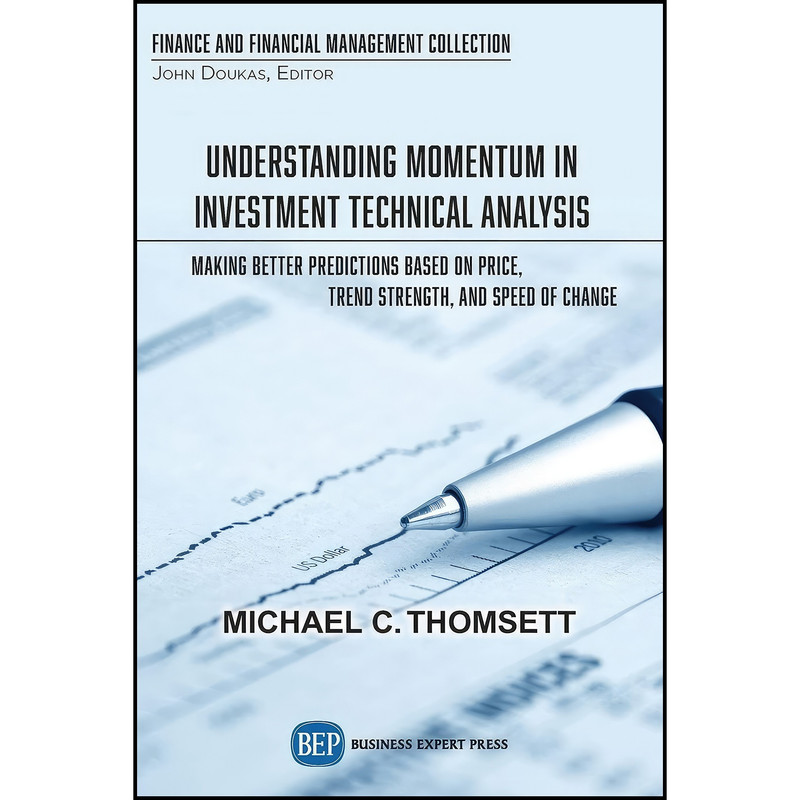 کتاب Understanding Momentum in Investment Technical Analysis اثر Michael C. Thomsett انتشارات Business Expert Press