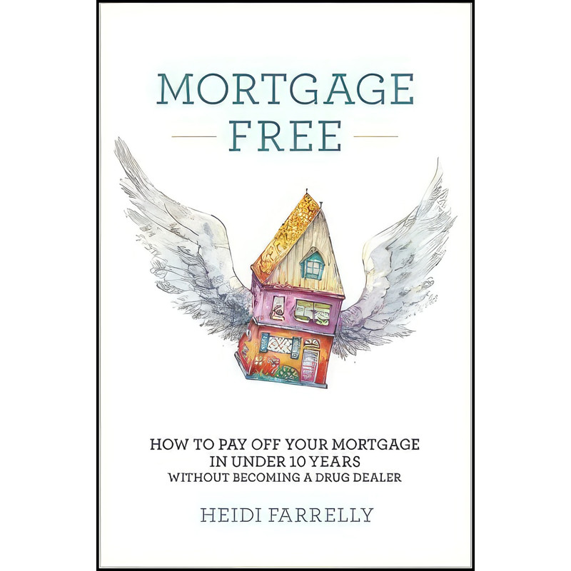 کتاب Mortgage Free اثر Heidi Farrelly انتشارات بله