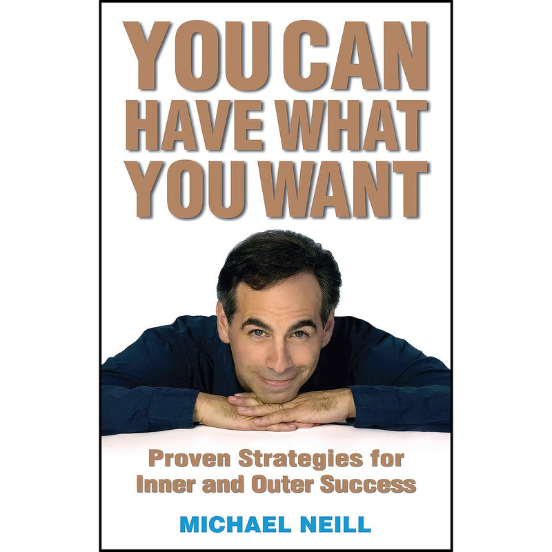 کتاب You Can Have What You Want اثر Michael Neill and Michael Neill انتشارات Hay House