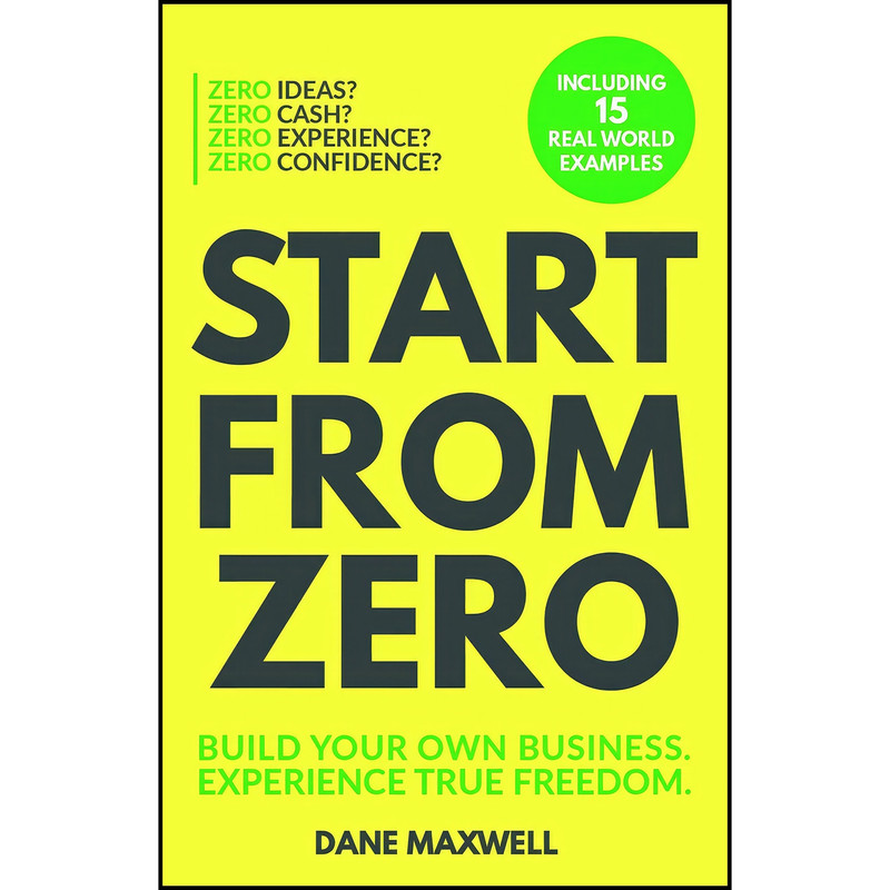 کتاب Start From Zero اثر Dane Maxwell انتشارات Lifestyle Entrepreneurs Press