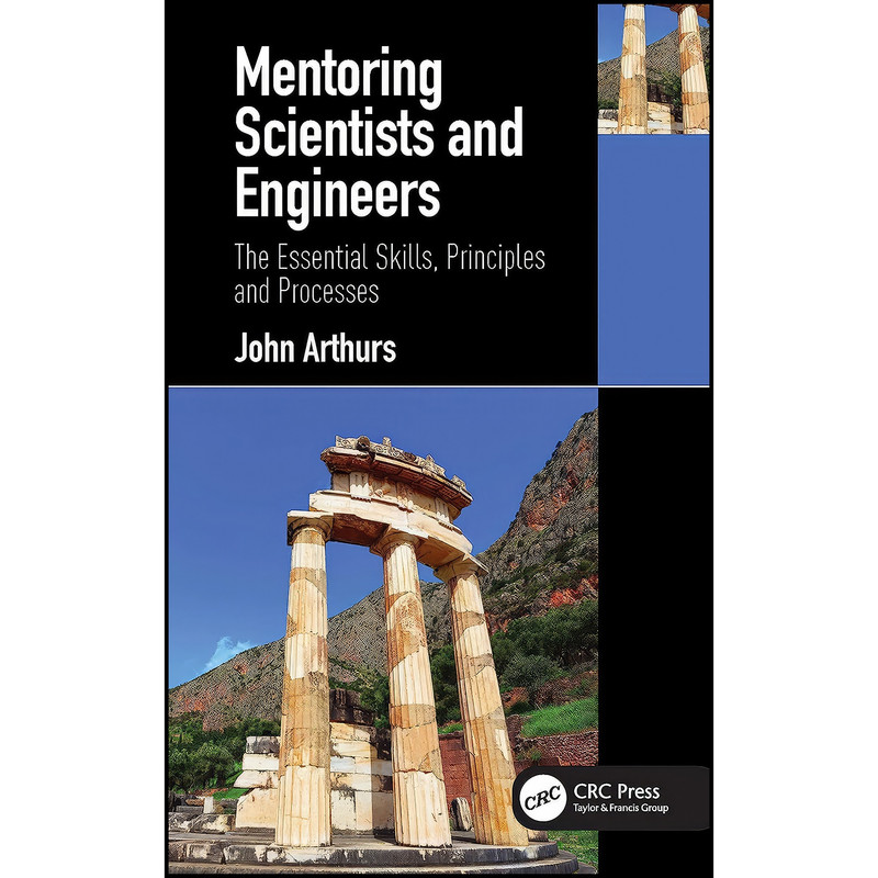 کتاب Mentoring Scientists and Engineers اثر John Arthurs انتشارات CRC Press