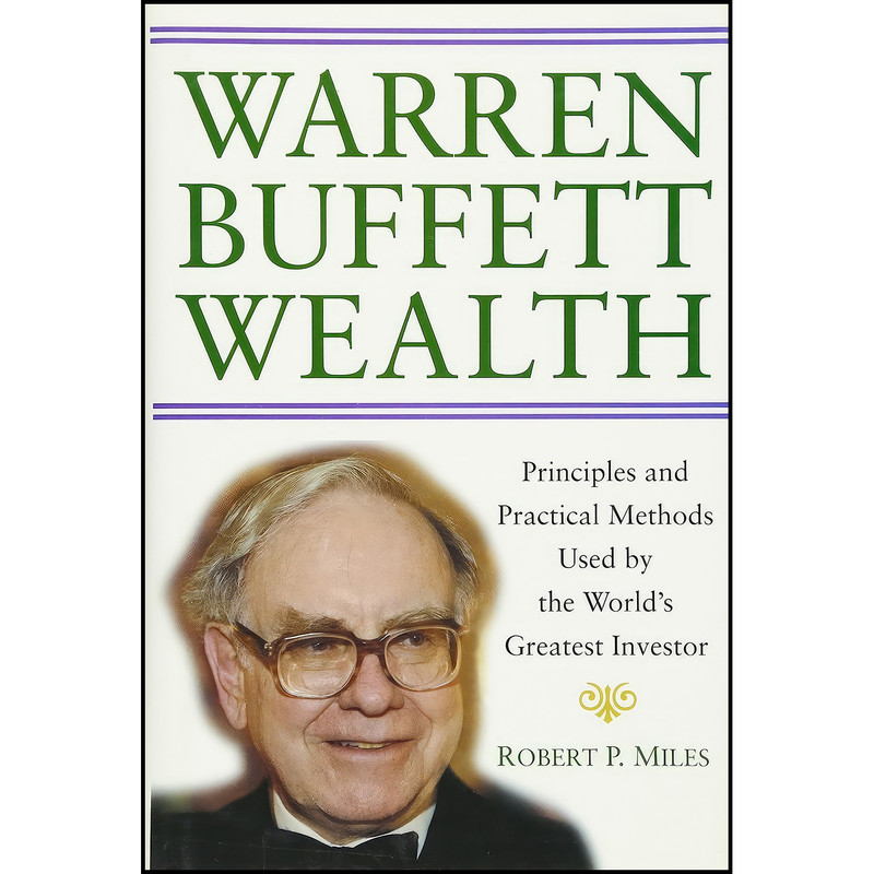 کتاب Warren Buffett Wealth اثر Robert P. Miles انتشارات Wiley