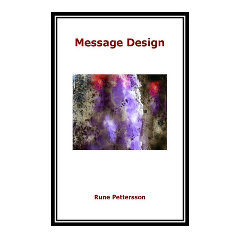 کتاب Message Design اثر Rune Pettersson انتشارات مؤلفین طلایی