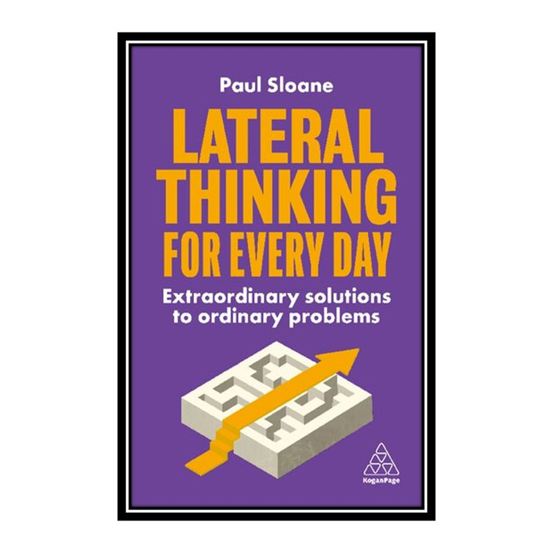 کتاب Lateral Thinking for Every Day اثر Paul Sloane انتشارات مؤلفین طلایی