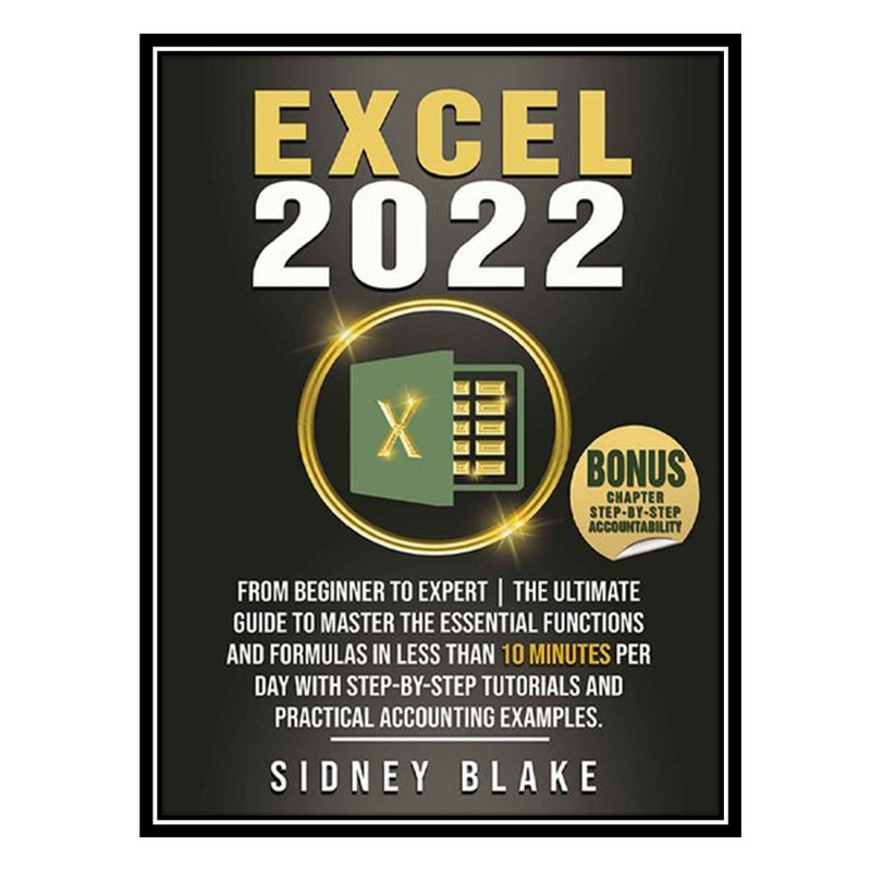 کتاب EXCEL 2022: From Beginner to Expert اثر Blake Sidney انتشارات مؤلفین طلایی