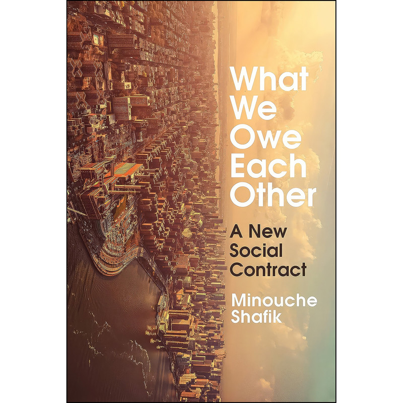 کتاب What We Owe Each Other اثر Minouche Shafik انتشارات Bodley Head
