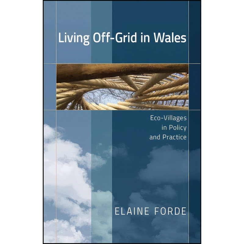 کتاب Living Off-Grid in Wales اثر Elaine Forde انتشارات University of Wales Press