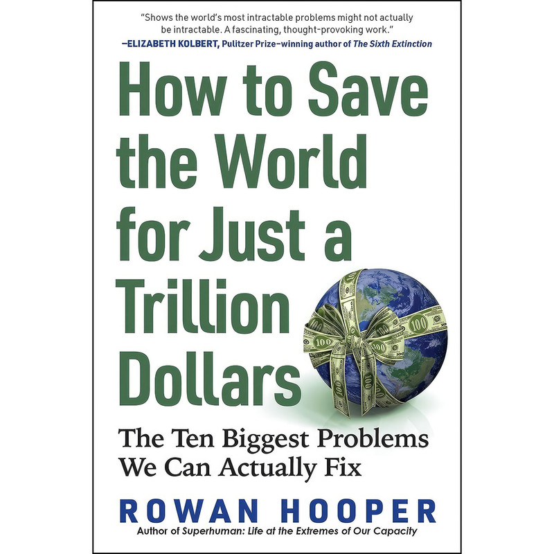 کتاب How to Save the World for Just a Trillion Dollars اثر Rowan Hooper انتشارات The Experiment