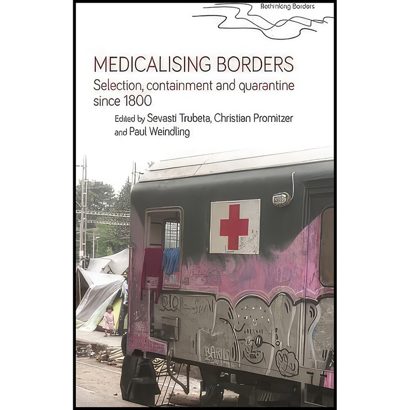 کتاب Medicalising borders اثر جمعي از نويسندگان انتشارات Manchester University Press
