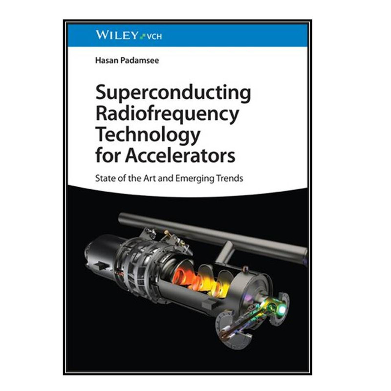 کتاب Superconducting Radiofrequency Technology for Accelerators اثر Hasan Padamsee انتشارات مؤلفين طلايي