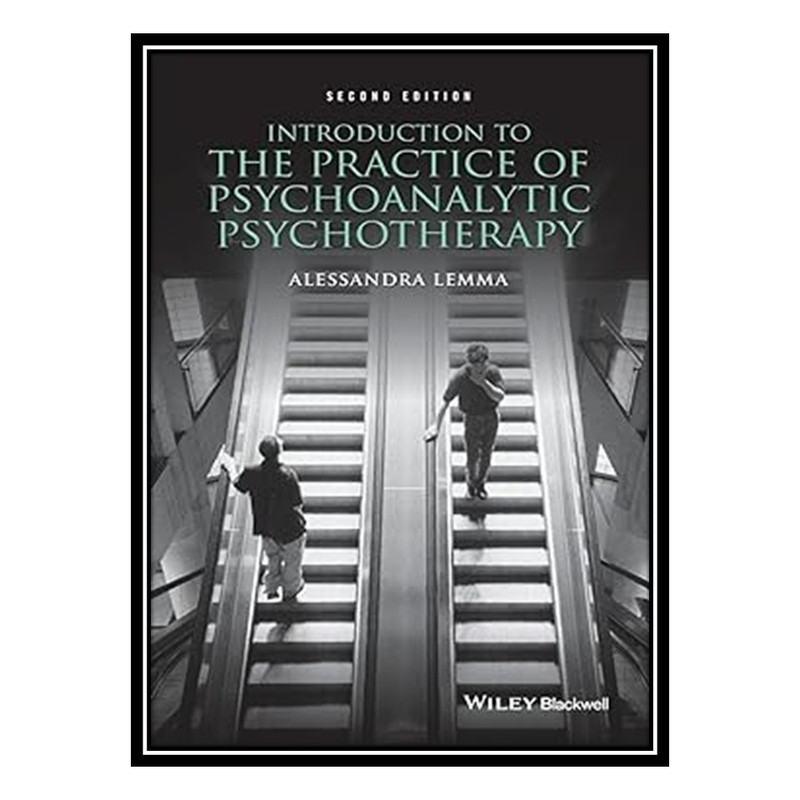 کتاب Introduction to the Practice of Psychoanalytic Psychotherapy اثر Alessandra Lemma انتشارات مؤلفین طلایی