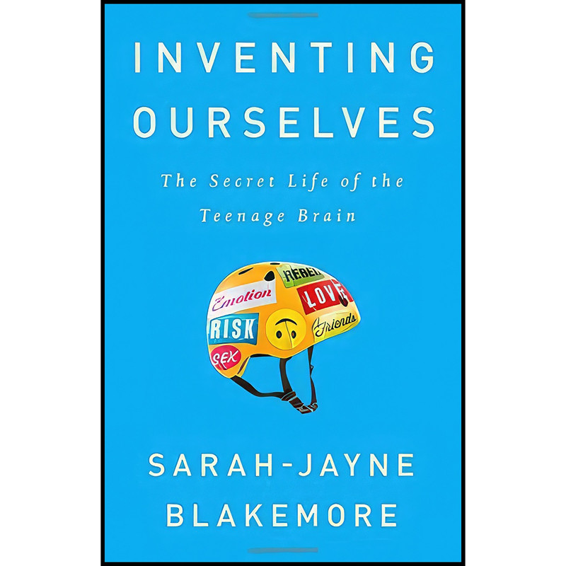 کتاب Inventing Ourselves اثر Sarah-Jayne Blakemore انتشارات PublicAffairs