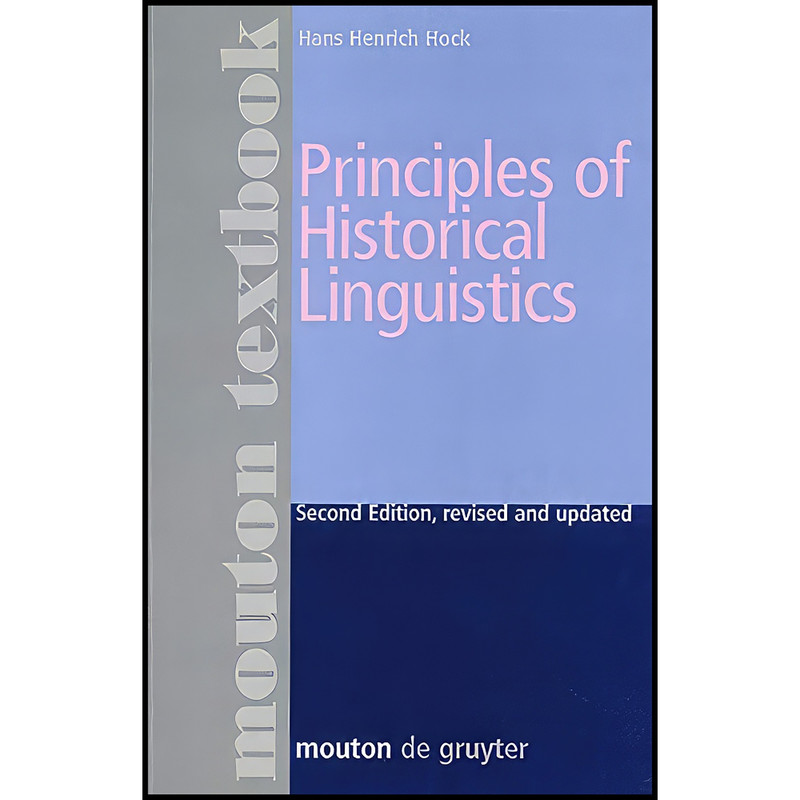 کتاب Principles of Historical Linguistics اثر Hans Henrich Hock انتشارات Walter de Gruyter