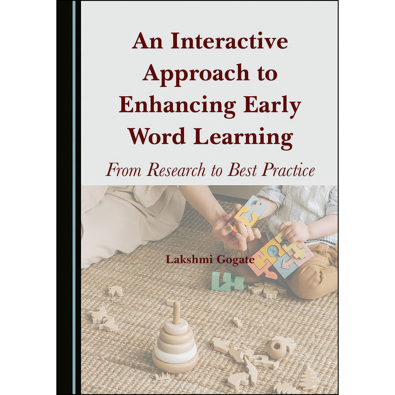 کتاب An Interactive Approach to Enhancing Early Word Learning اثر Lakshmi Gogate انتشارات Cambridge Scholars Publishing