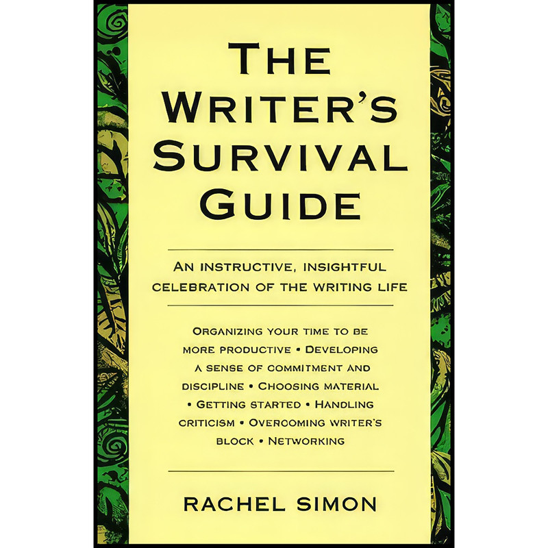 کتاب The Writers Survival Guide اثر Rachel Simon انتشارات Story Pr