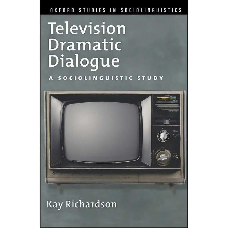 کتاب Television Dramatic Dialogue اثر Kay Richardson انتشارات Oxford University Press