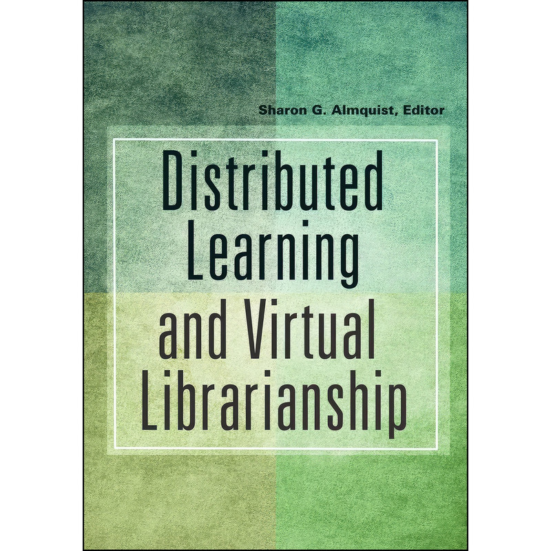 کتاب Distributed Learning and Virtual Librarianship اثر Sharon G. Almquist انتشارات Libraries Unlimited